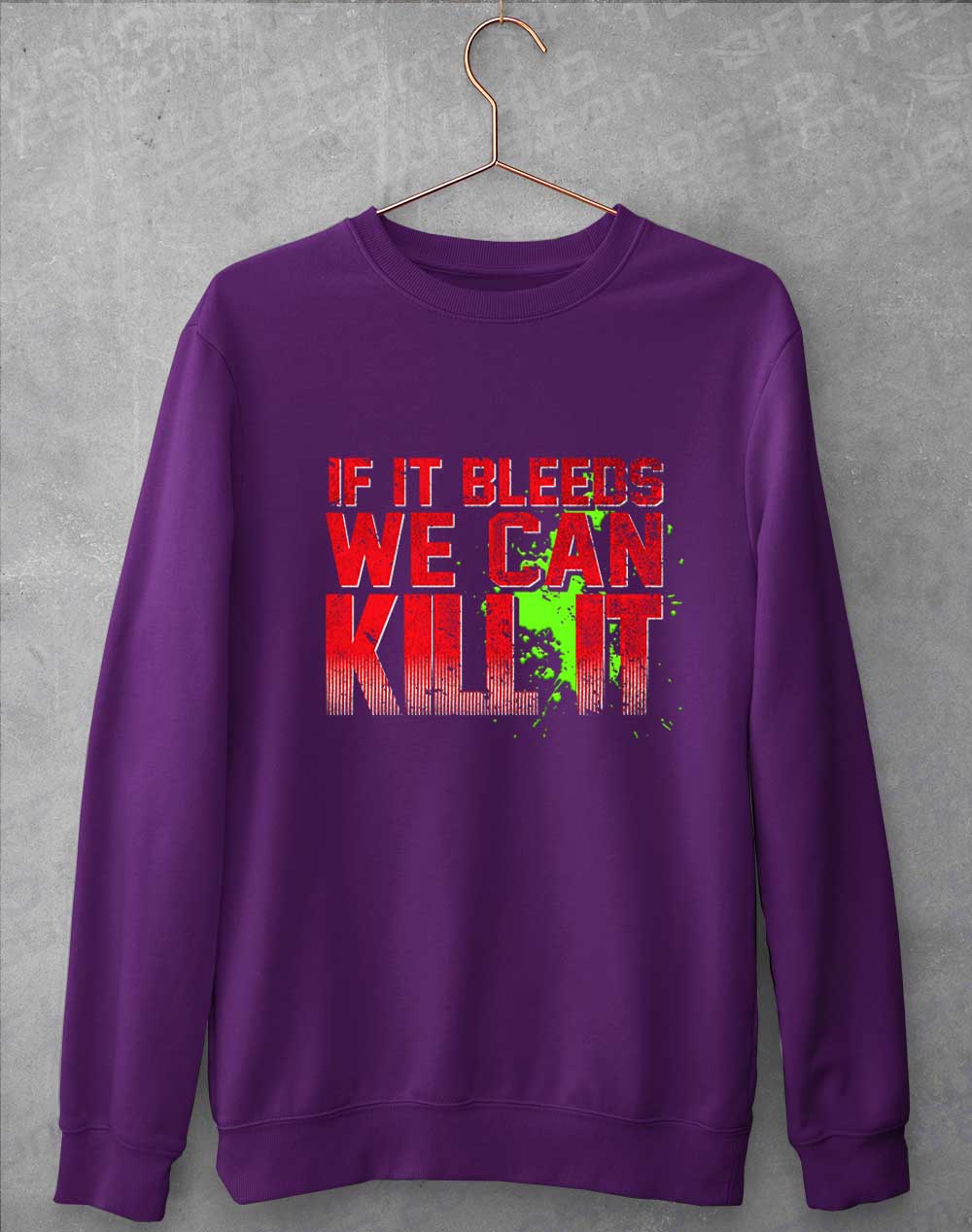 Purple - If It Bleeds We Can Kill It Sweatshirt