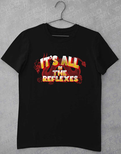 Black - It's All in the Reflexes T-Shirt
