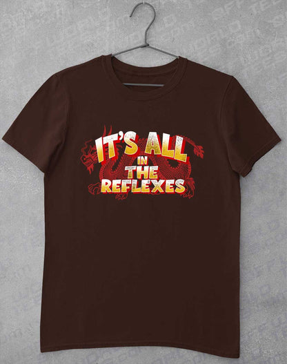 Dark Chocolate - It's All in the Reflexes T-Shirt