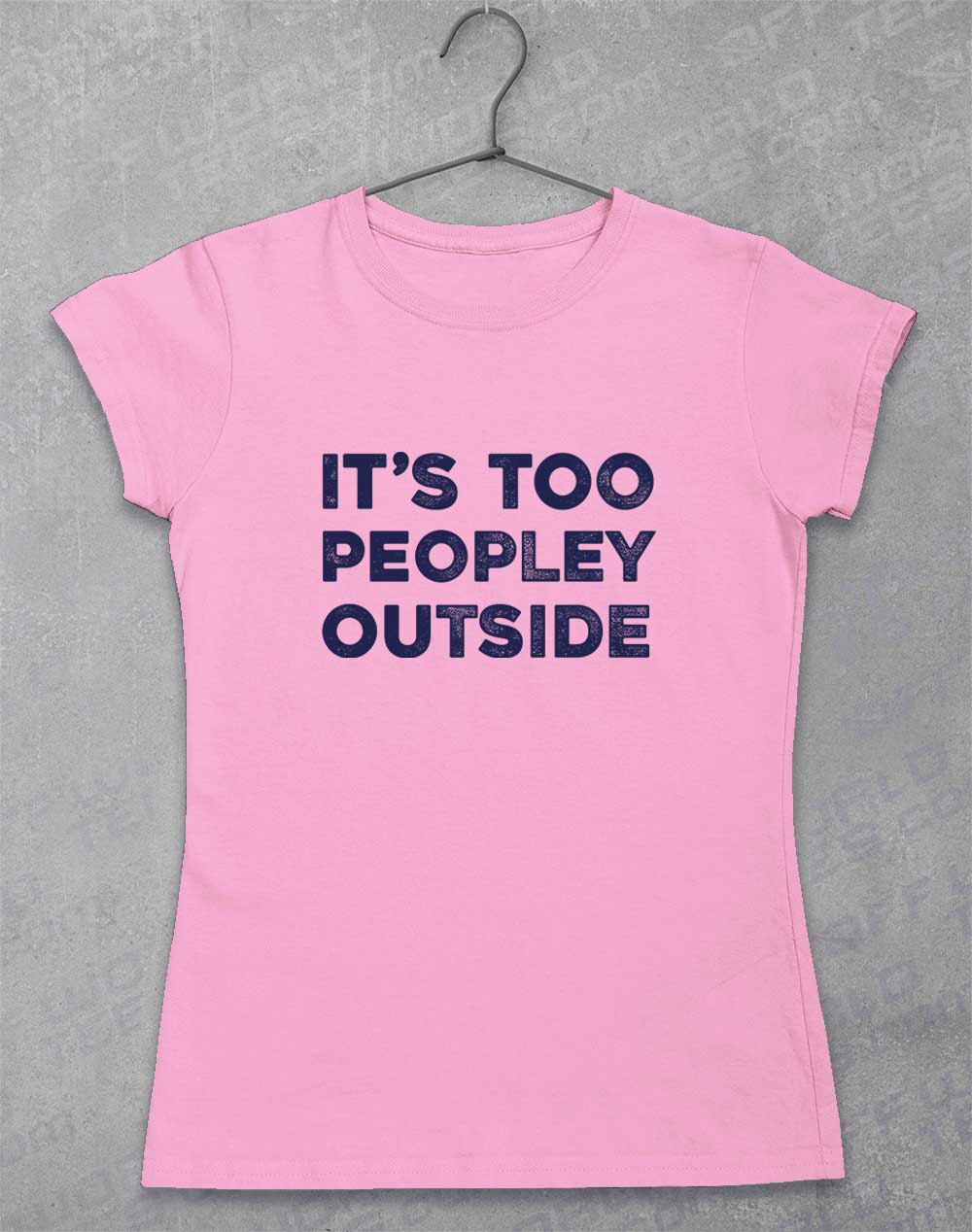 Light Pink - It's Too Peopley Outside Women's T-Shirt