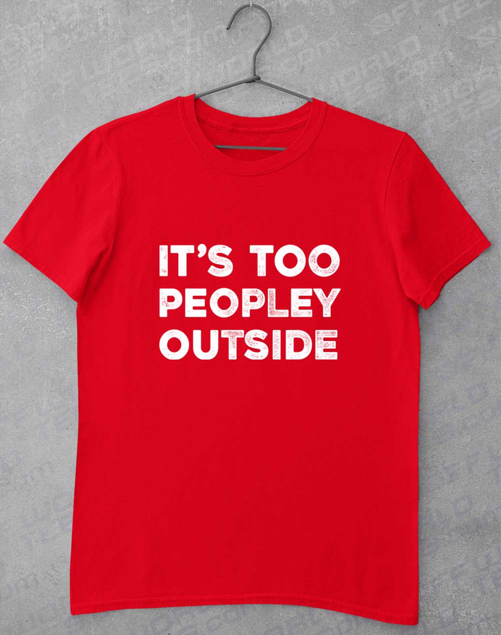 Red - It's Too Peopley Outside T-Shirt