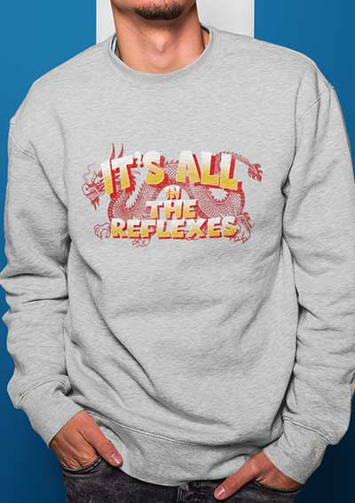 It's All in the Reflexes Sweatshirt