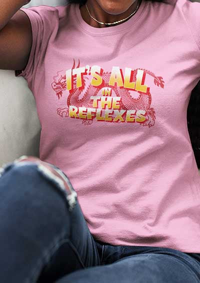 It's All in the Reflexes Women's T-Shirt