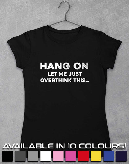 Let Me Overthink This Women's T-Shirt