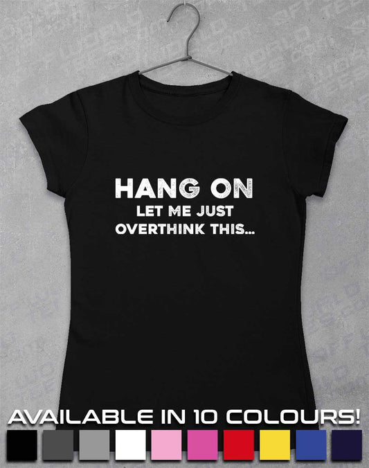 Let Me Overthink This Women's T-Shirt