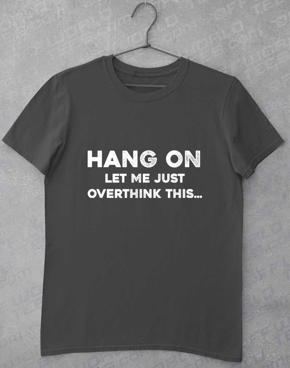 Charcoal - Let Me Overthink This T-Shirt