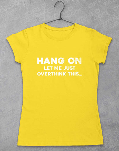 Daisy - Let Me Overthink This Women's T-Shirt