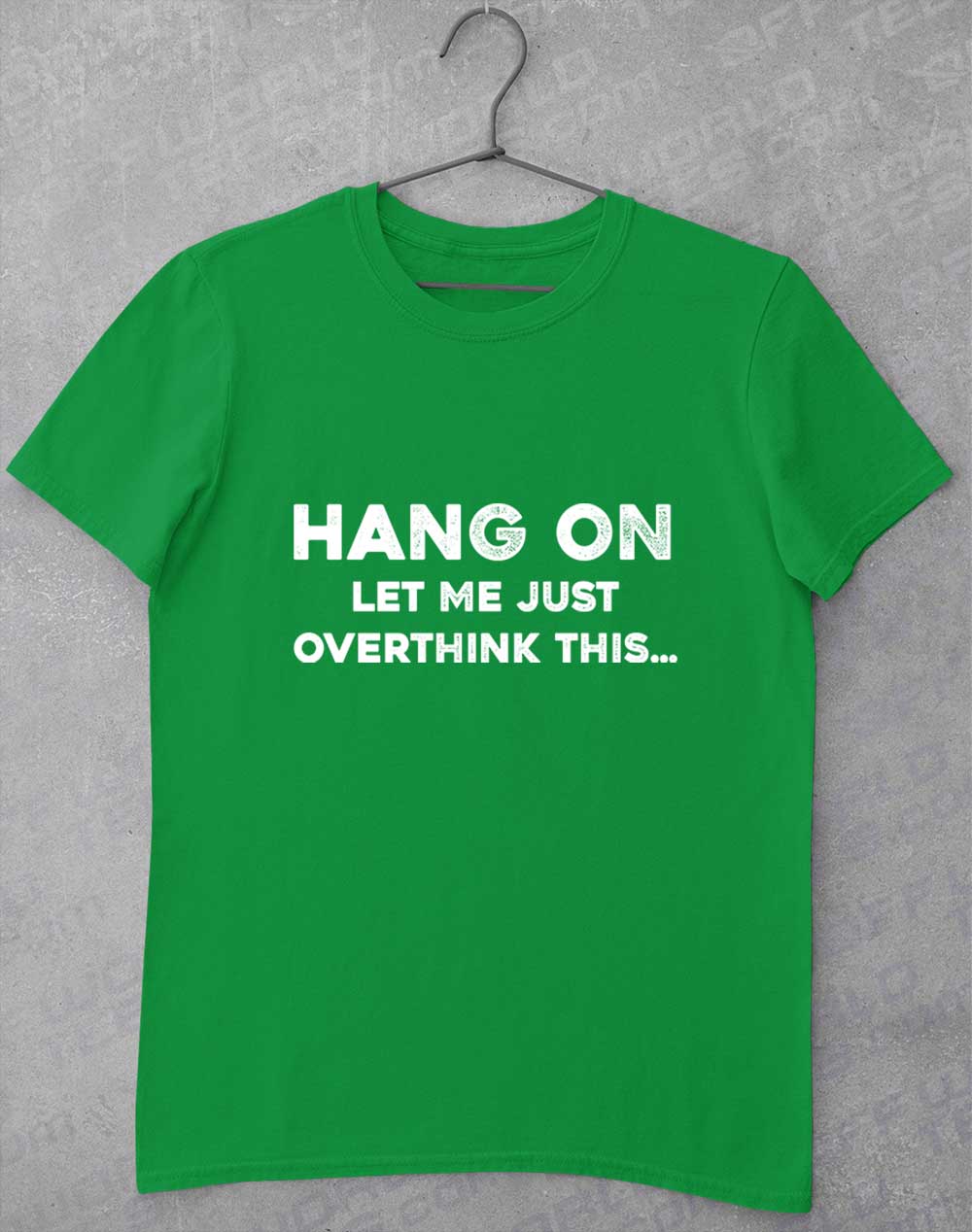 Irish Green - Let Me Overthink This T-Shirt