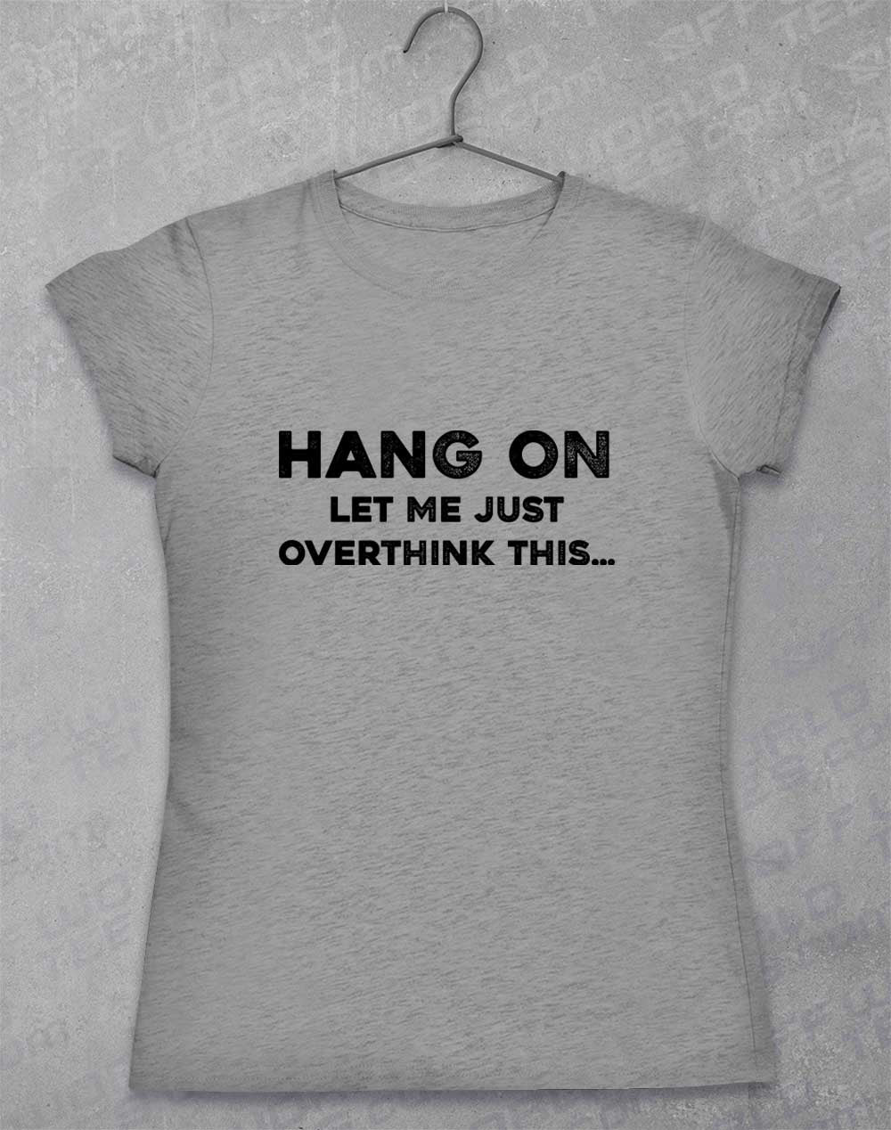 Sport Grey - Let Me Overthink This Women's T-Shirt