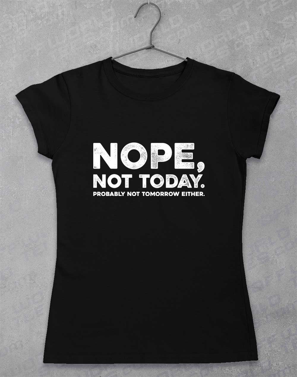 Black - Nope Not Today Women's T-Shirt
