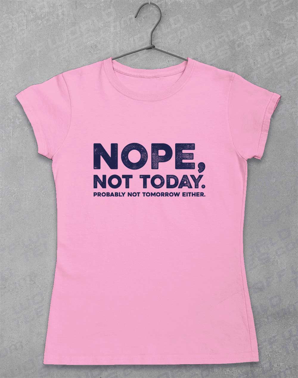 Light Pink - Nope Not Today Women's T-Shirt