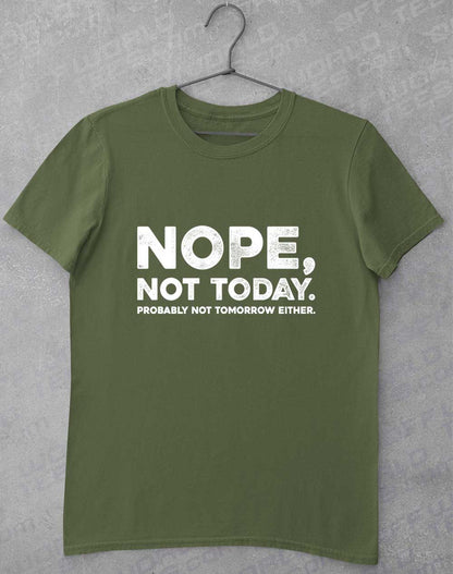 Military Green - Nope Not Today T-Shirt