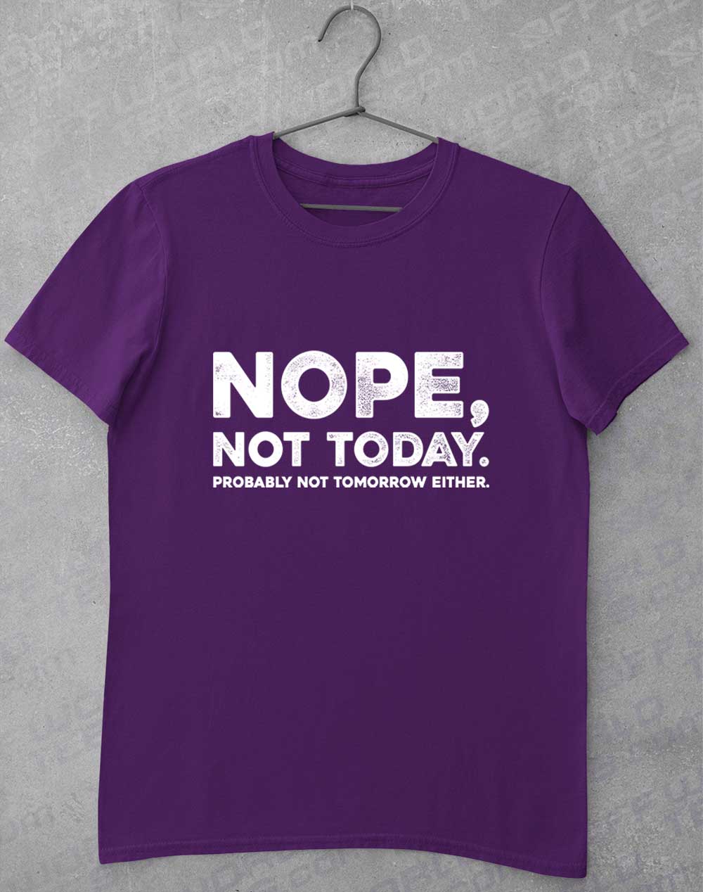 Purple - Nope Not Today T-Shirt