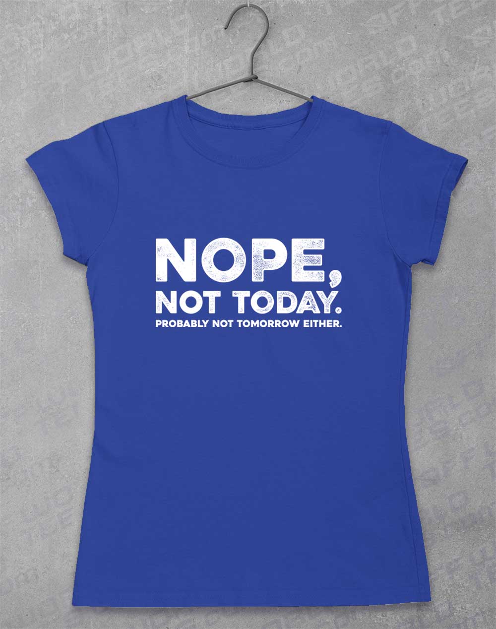 Royal - Nope Not Today Women's T-Shirt