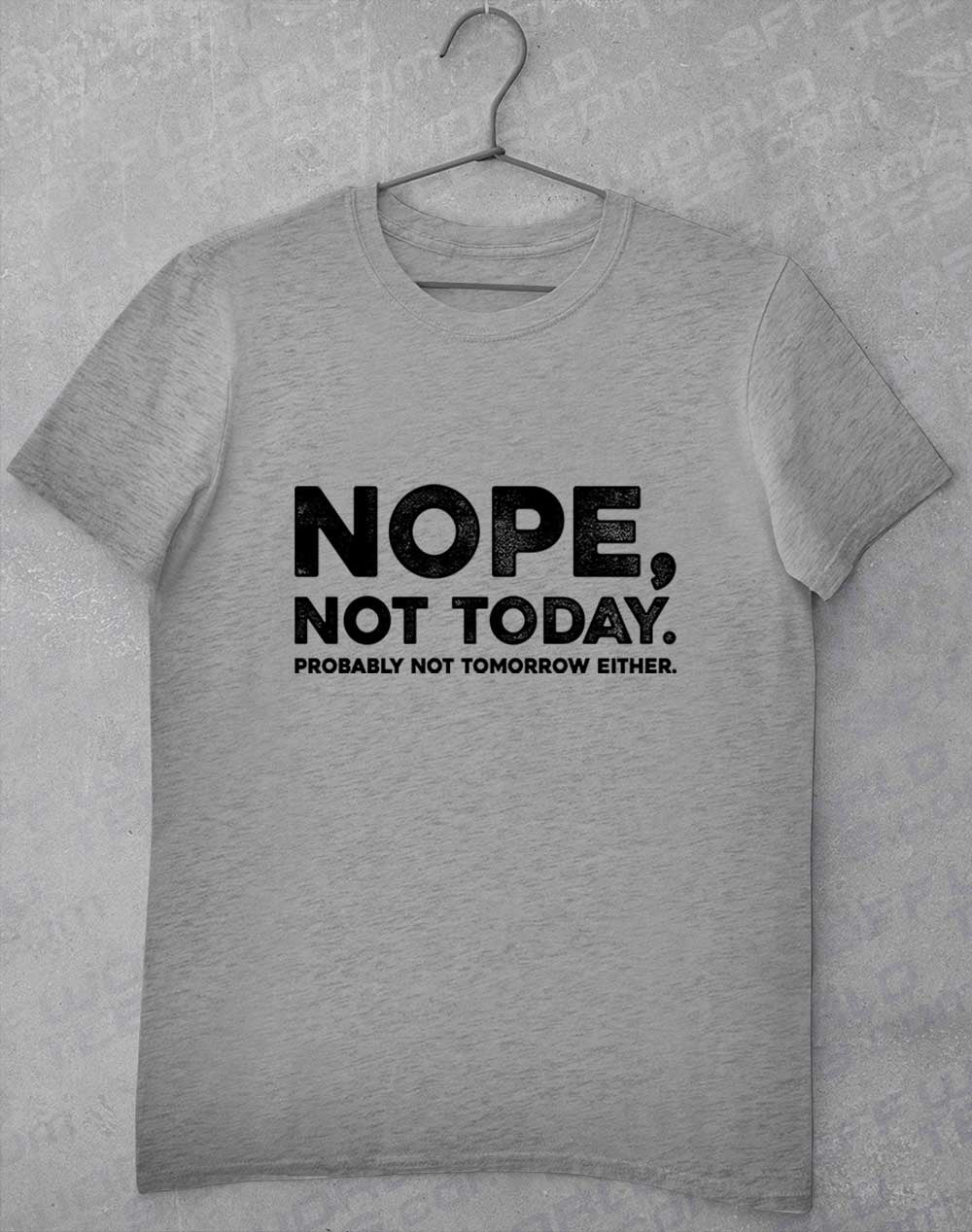 Sport Grey - Nope Not Today T-Shirt