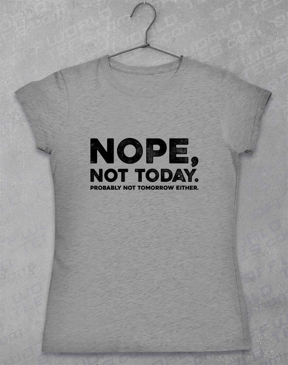 Sport Grey - Nope Not Today Women's T-Shirt