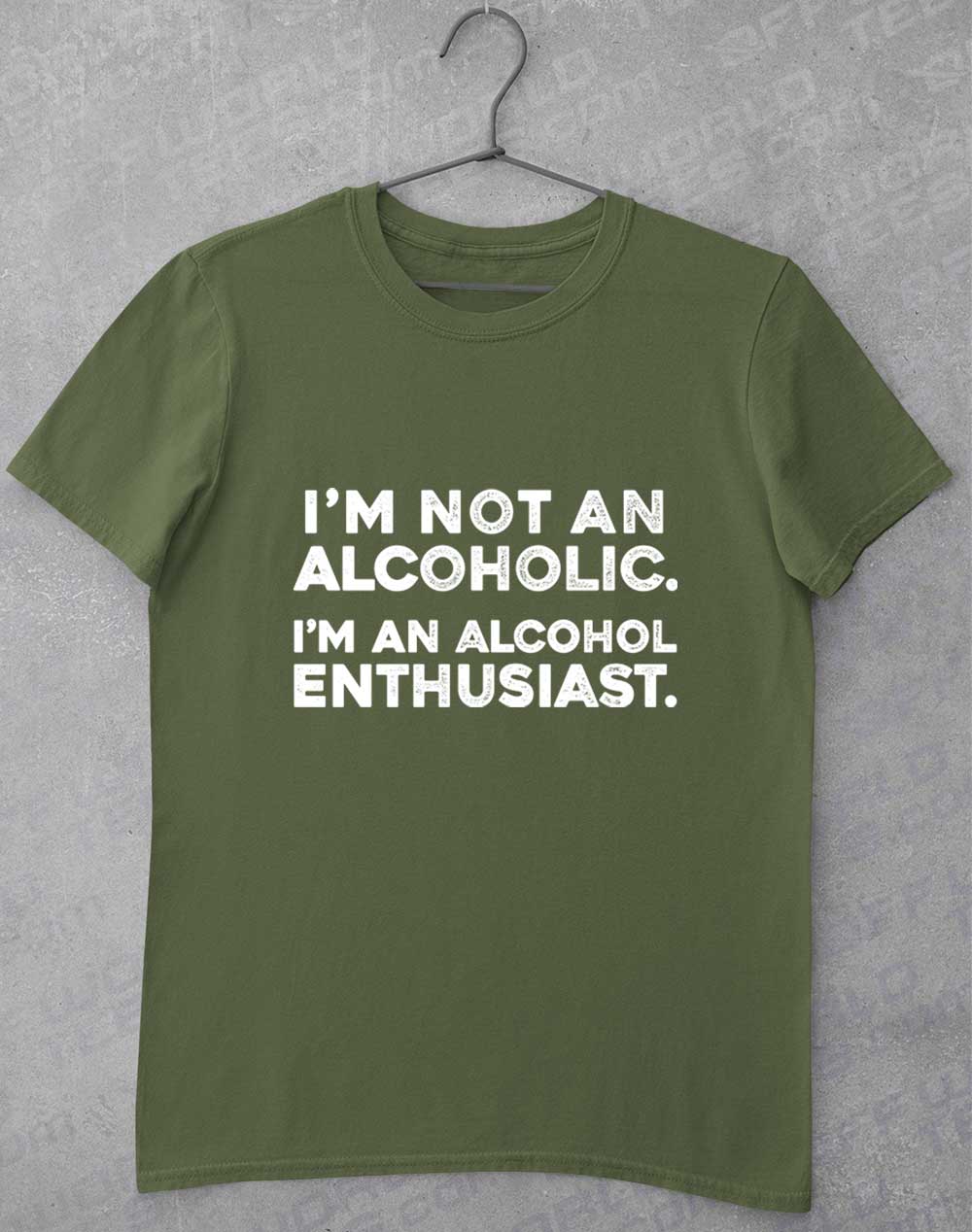 Military Green - Not an Alcoholic T-Shirt