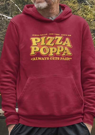 Pizza Poppa Always Gets Paid Hoodie