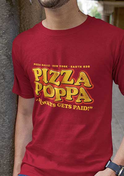 Pizza Poppa Always Gets Paid T-Shirt