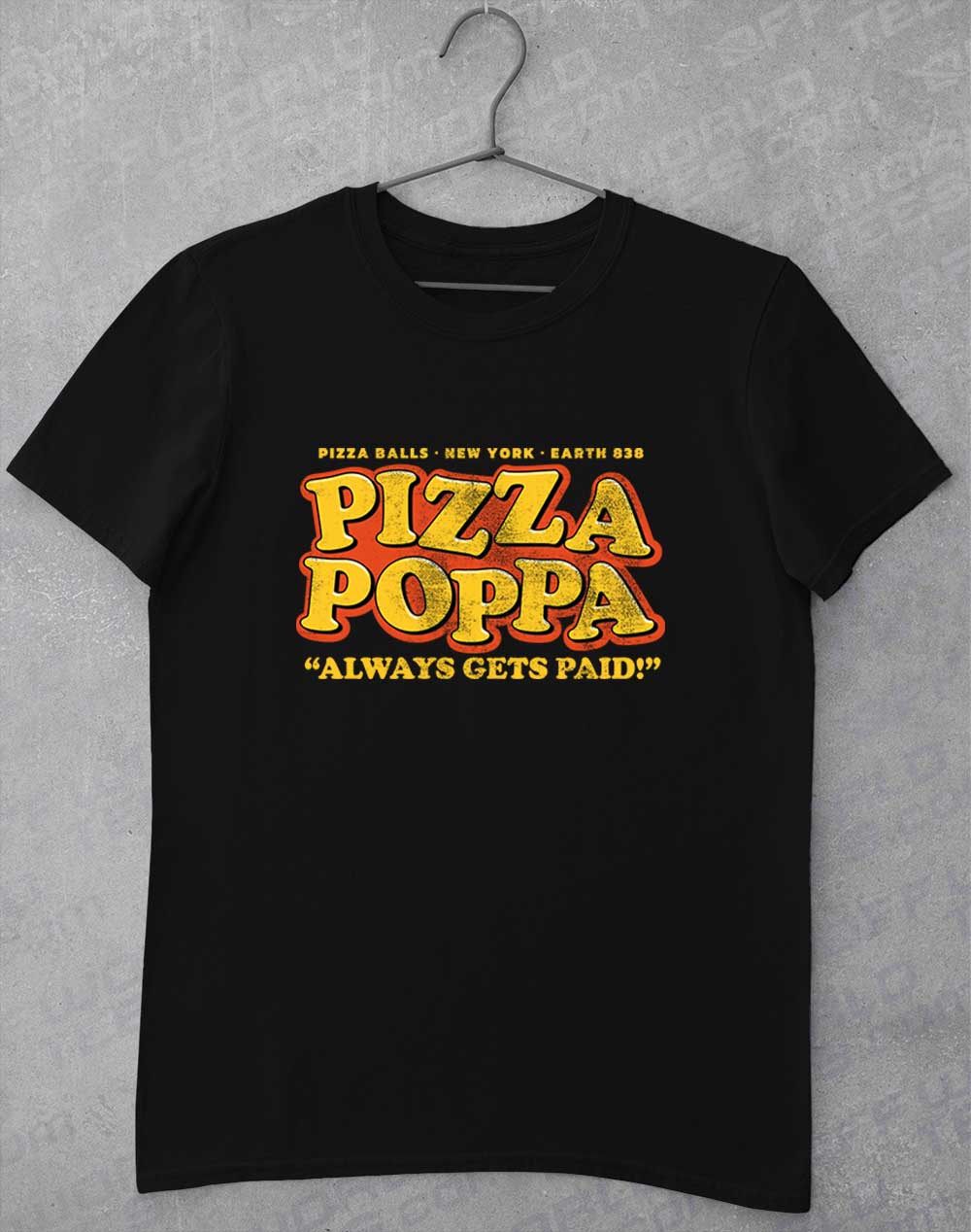 Black - Pizza Poppa Always Gets Paid T-Shirt