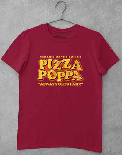 Cardinal Red - Pizza Poppa Always Gets Paid T-Shirt