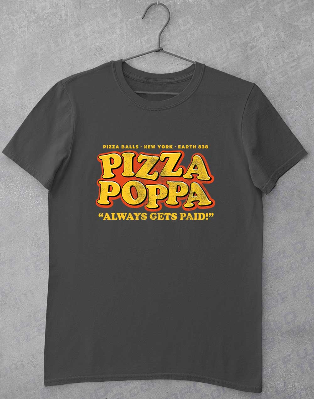 Charcoal - Pizza Poppa Always Gets Paid T-Shirt