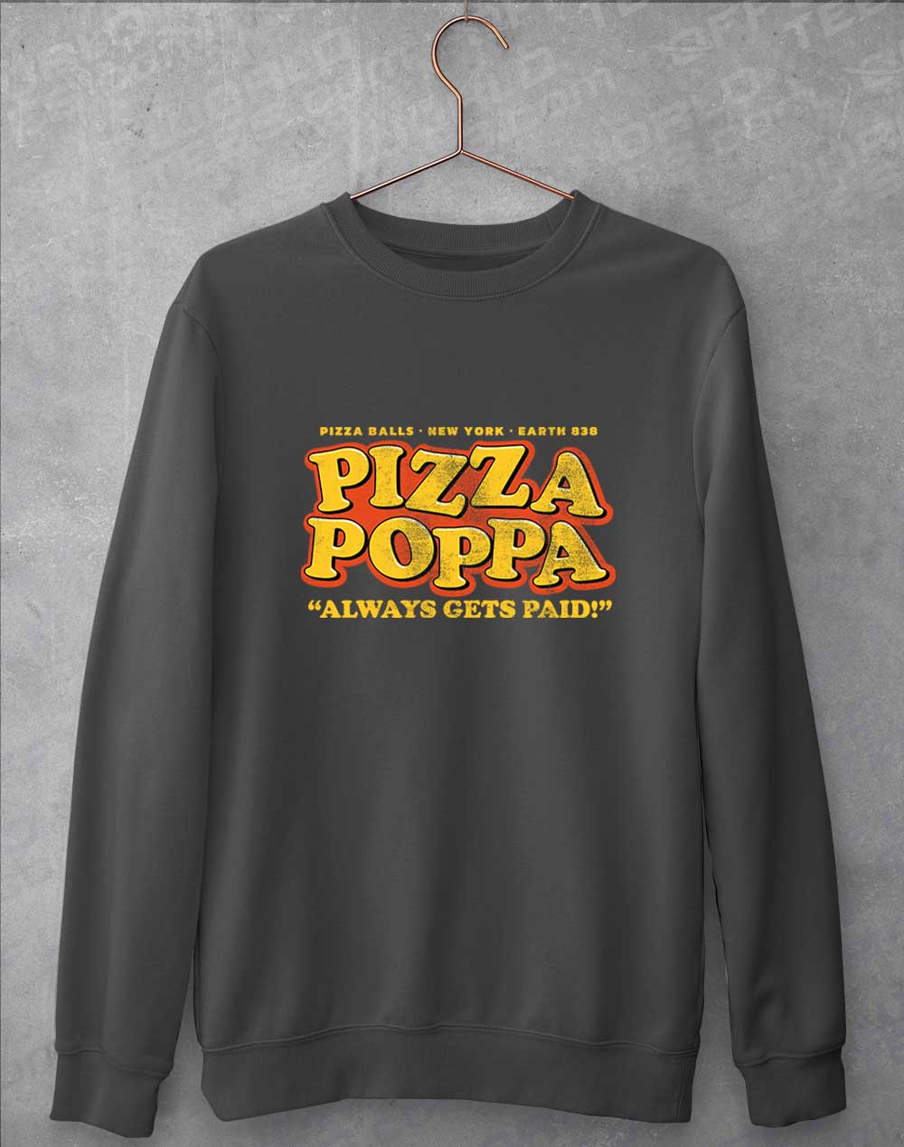 Charcoal - Pizza Poppa Always Gets Paid Sweatshirt
