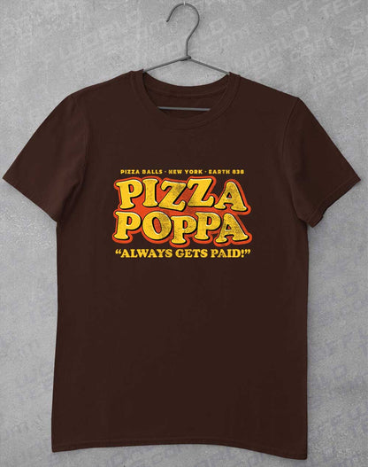 Dark Chocolate - Pizza Poppa Always Gets Paid T-Shirt