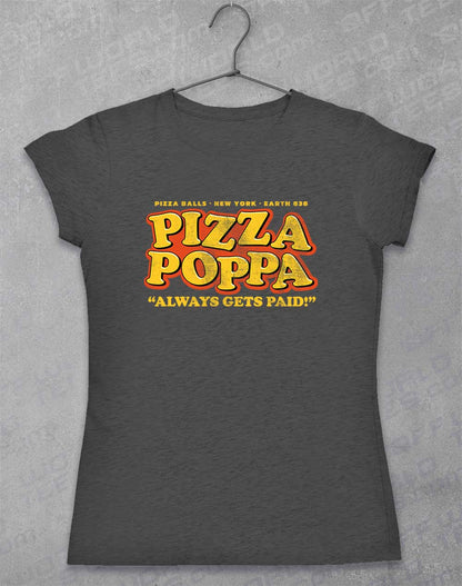 Dark Heather - Pizza Poppa Always Gets Paid Women's T-Shirt