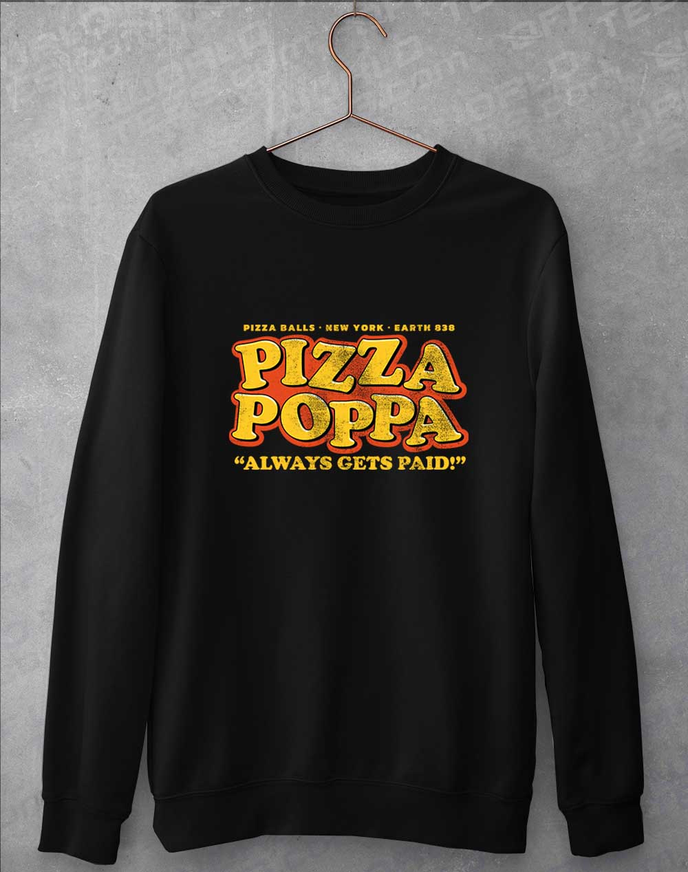 Jet Black - Pizza Poppa Always Gets Paid Sweatshirt