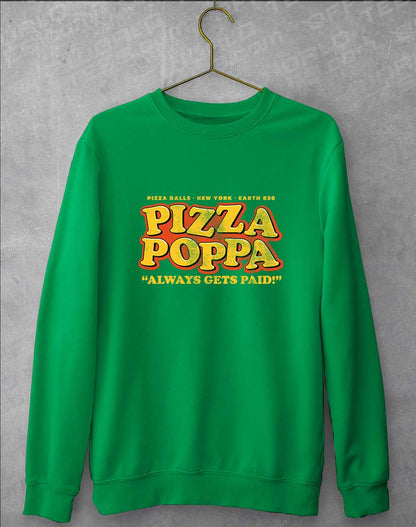 Kelly Green - Pizza Poppa Always Gets Paid Sweatshirt