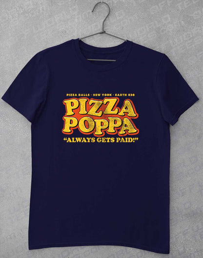 Navy - Pizza Poppa Always Gets Paid T-Shirt