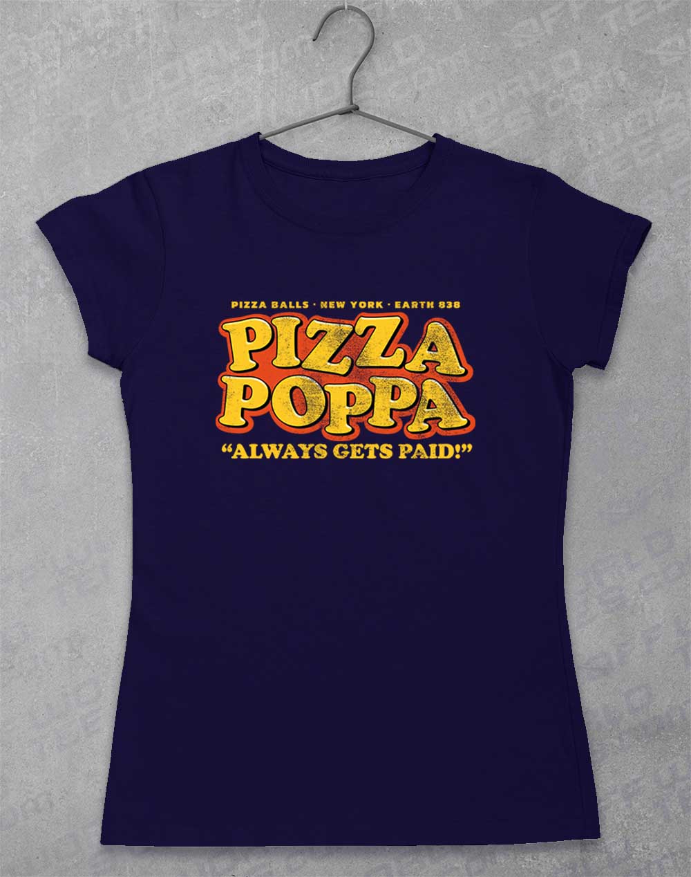 Navy - Pizza Poppa Always Gets Paid Women's T-Shirt
