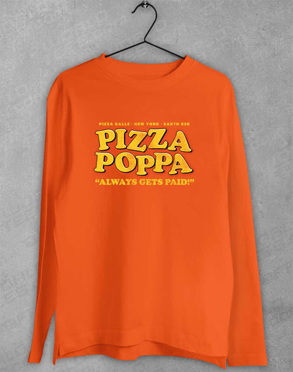 Orange - Pizza Poppa Always Gets Paid Long Sleeve T-Shirt