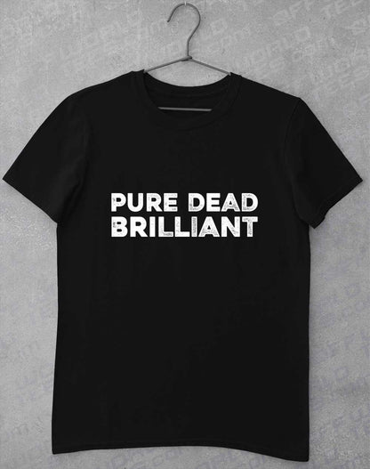 Black - Pure Dead Brilliant T-Shirt