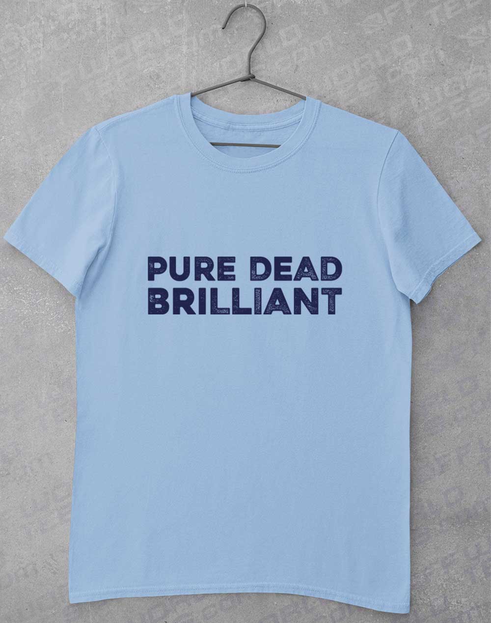 Light Blue - Pure Dead Brilliant T-Shirt