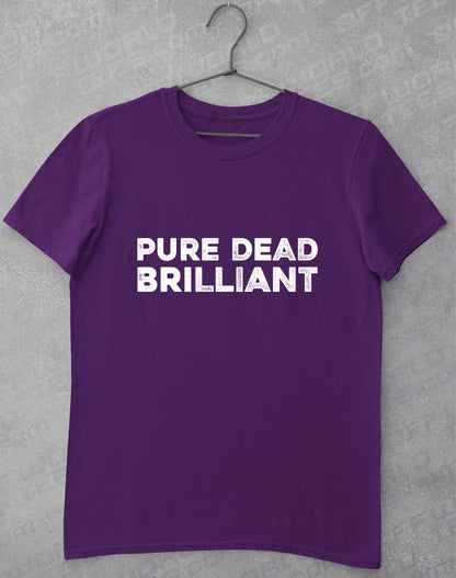 Purple - Pure Dead Brilliant T-Shirt