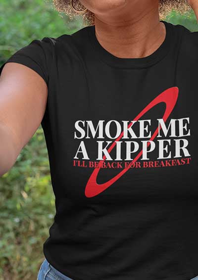 Smoke Me a Kipper Women's T-Shirt