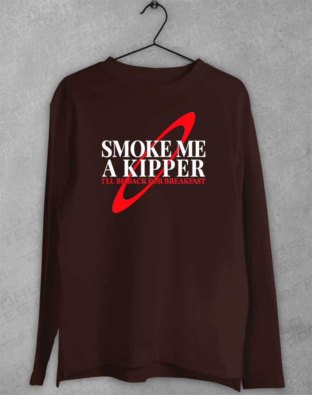 Dark Chocolate - Smoke Me a Kipper Long Sleeve T-Shirt