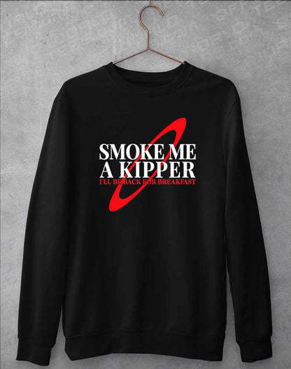 Jet Black - Smoke Me a Kipper Sweatshirt