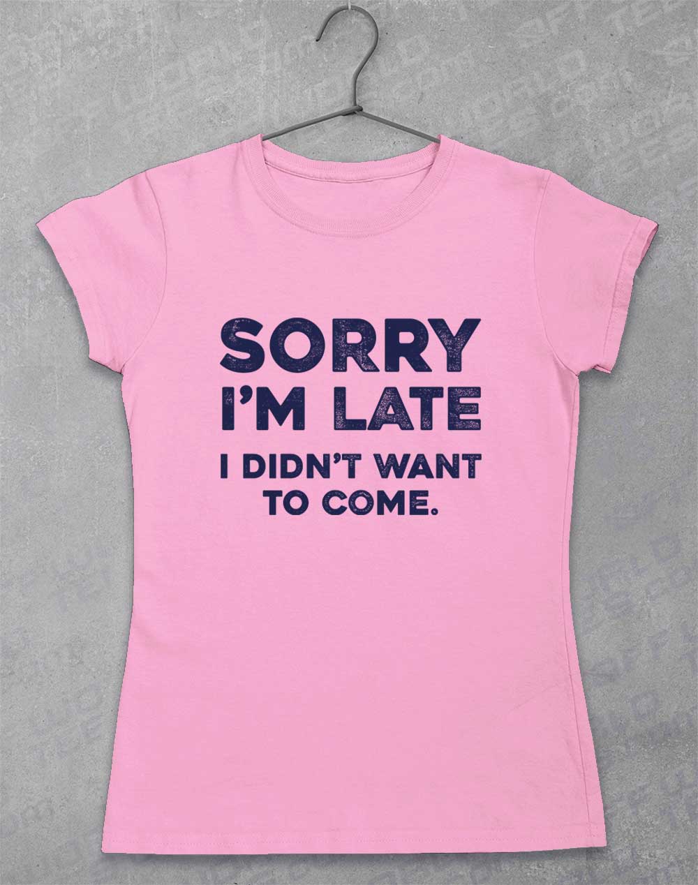 Light Pink - Sorry I'm Late Women's T-Shirt