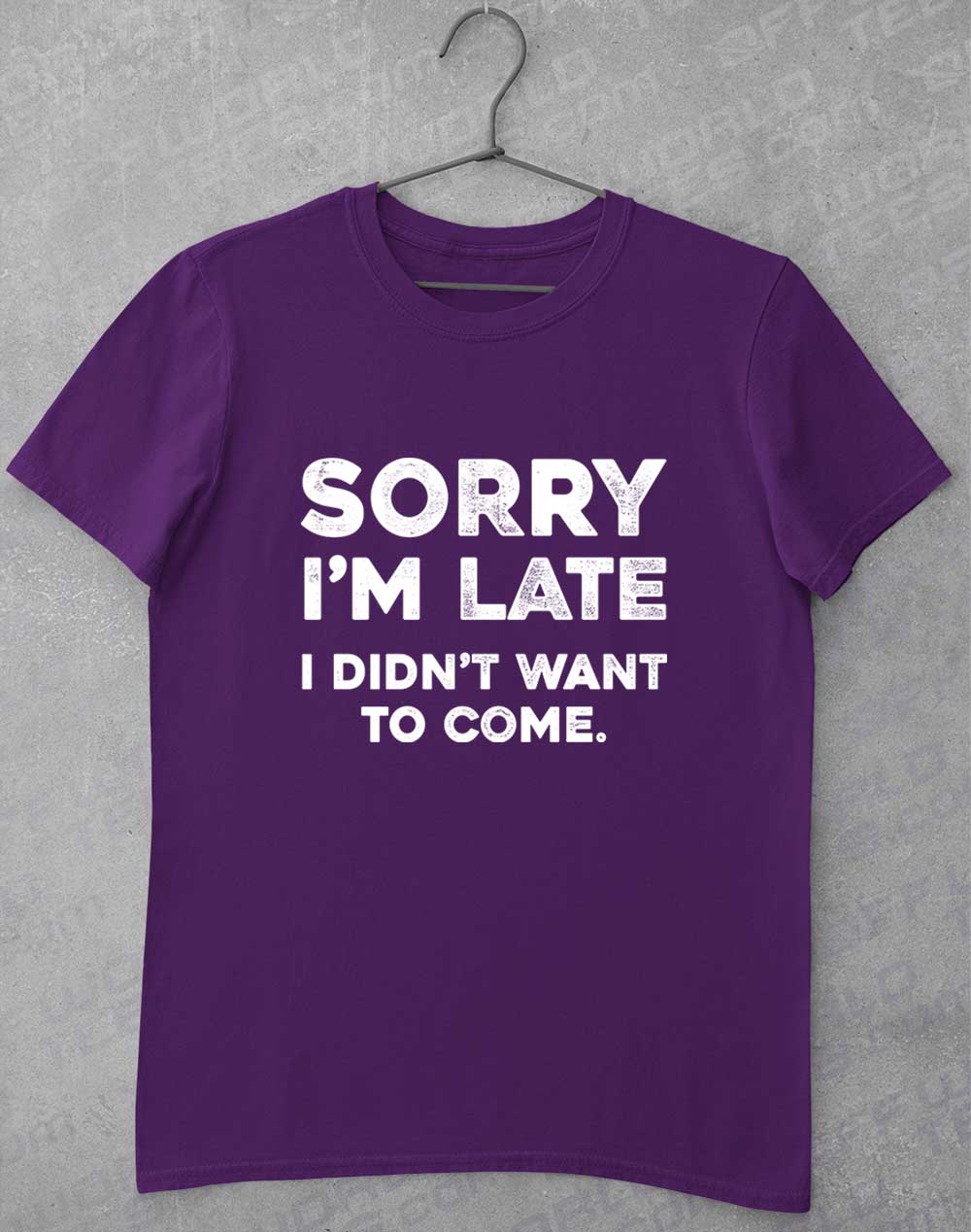 Purple - Sorry I'm Late T-Shirt