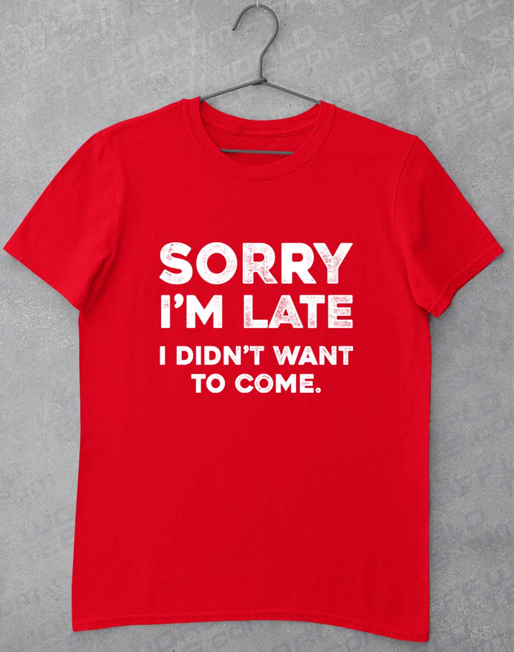 Red - Sorry I'm Late T-Shirt