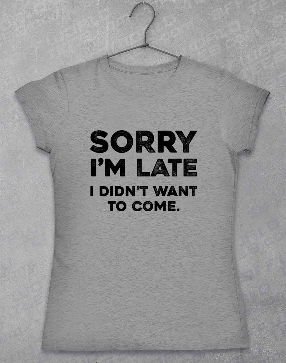 Sport Grey - Sorry I'm Late Women's T-Shirt