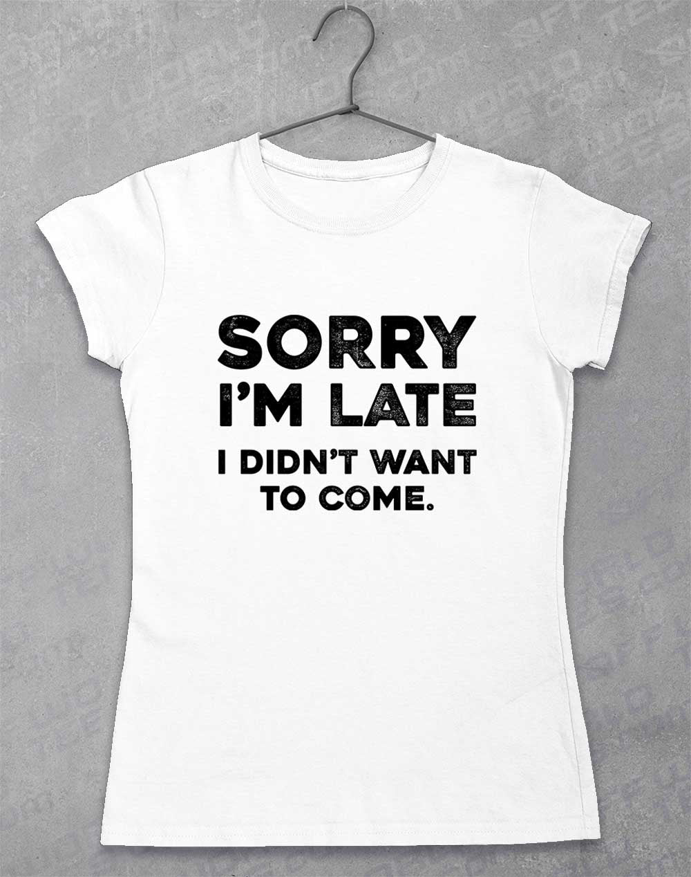 White - Sorry I'm Late Women's T-Shirt
