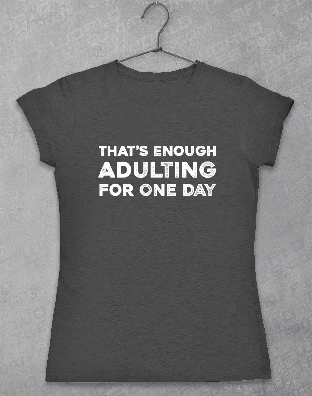 Dark Heather - That's Enough Adulting Women's T-Shirt