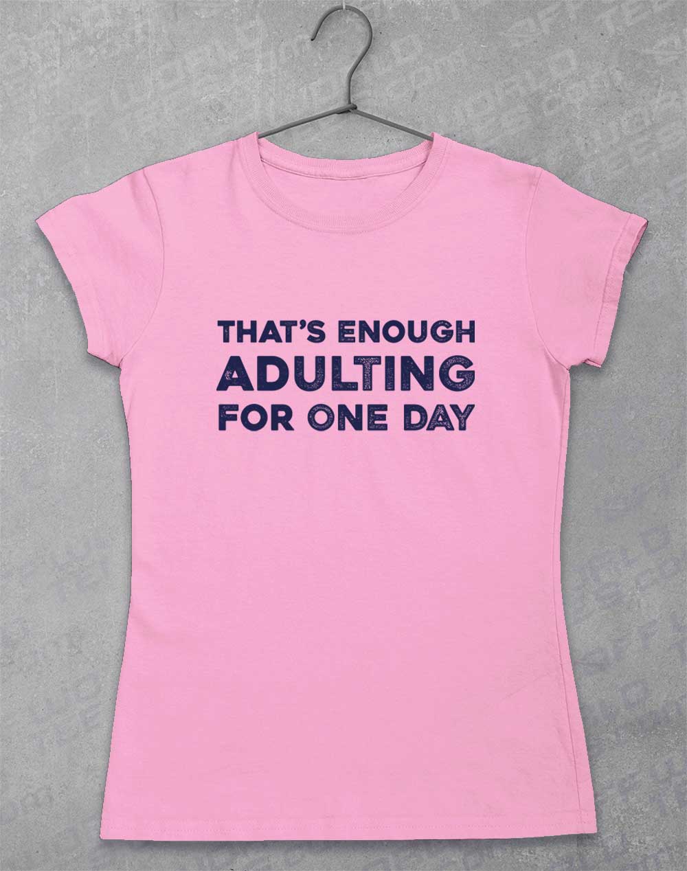 Light Pink - That's Enough Adulting Women's T-Shirt