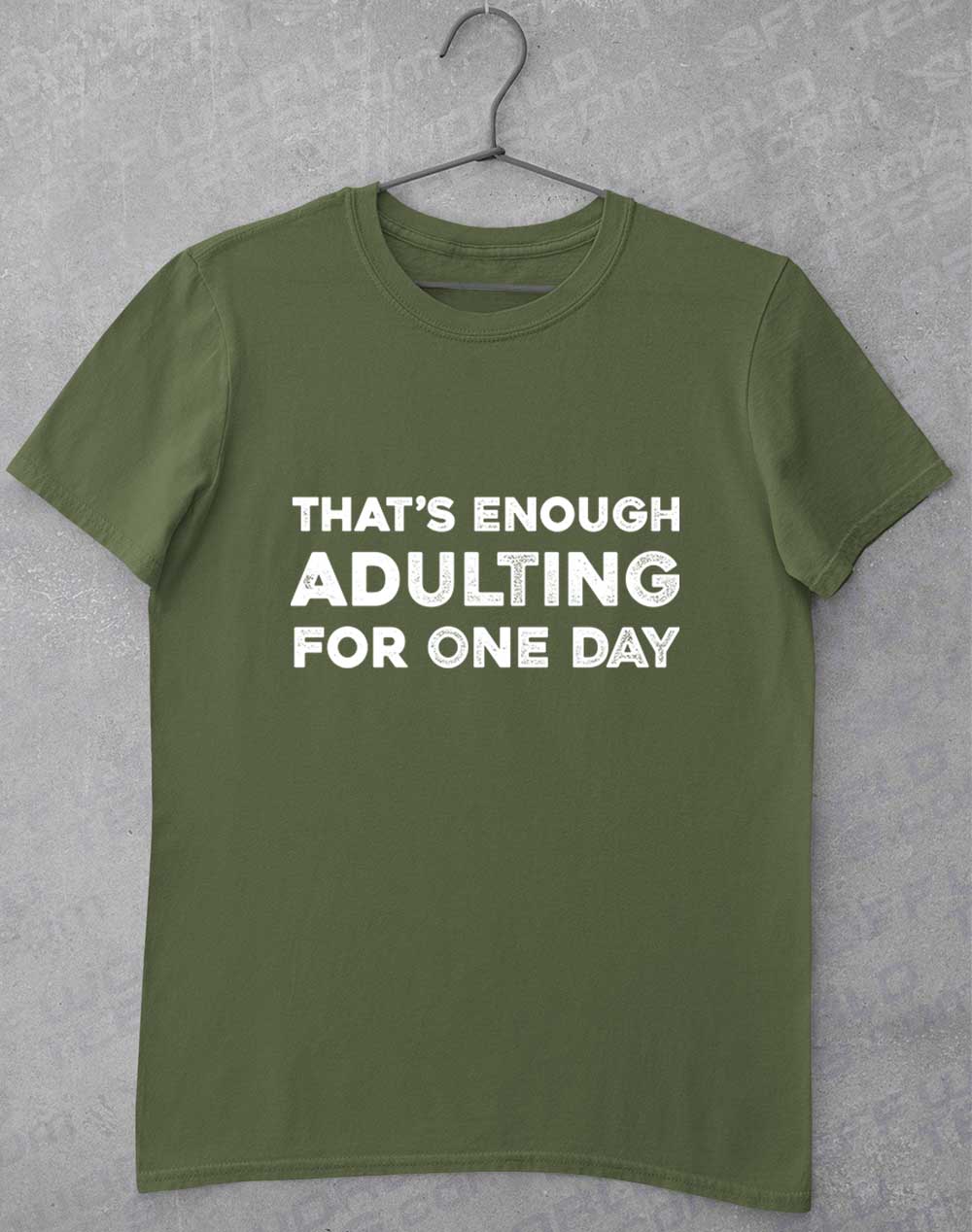 Military Green - That's Enough Adulting T-Shirt