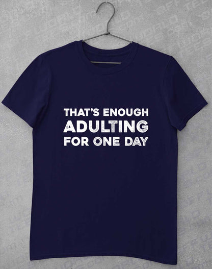 Navy - That's Enough Adulting T-Shirt