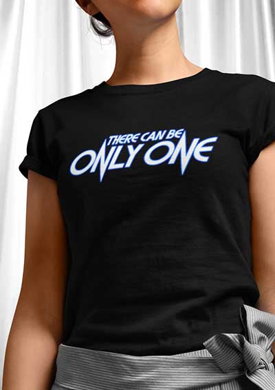 There Can Be Only One Women's T-Shirt